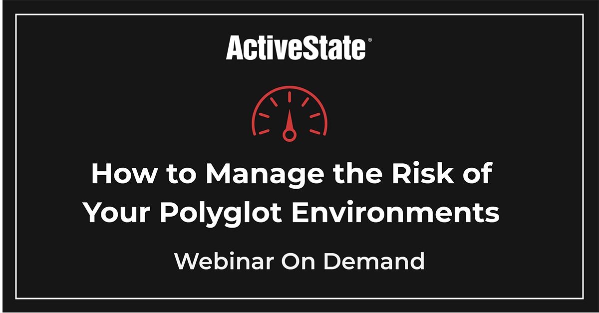 Webinar: How to Manage the Risk of your Polyglot Environments
